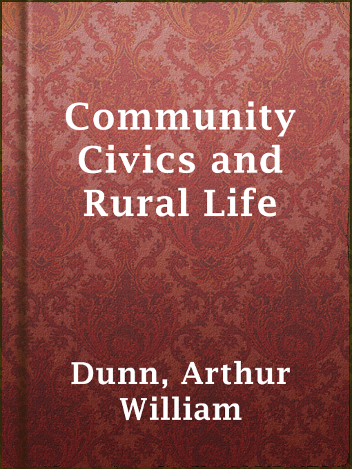 Title details for Community Civics and Rural Life by Arthur William Dunn - Available